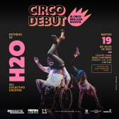 Circo Debut presenta H2O