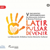 Idartes participará en el V Encuentro Iberoamericano de Educación Artística: LATIR, PULSAR, DEVENIR.