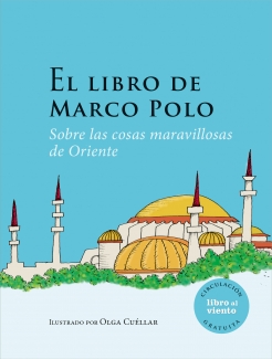 El Libro de Marco Polo sobre las cosas maravillosas de Oriente El Libro de Marco Polo sobre las cosas maravillosas de Oriente